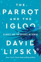 The_Parrot_and_the_Igloo__Climate_and_the_Science_of_Denial